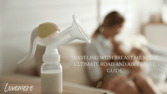 Traveling with Breast Milk: The Ultimate Road and Air Travel Guide